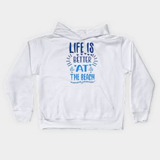 Life is better at the beach Kids Hoodie